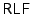 $\mathsf{RLF}$
