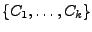$\{C_1,\ldots,C_k\}$